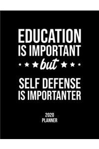 Education Is Important But Self Defense Is Importanter 2020 Planner