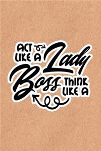 Act Like A Lady Think Like A Boss