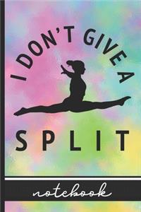 I Don't Give A Split - Notebook