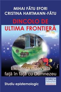 Dincolo de ultima frontier_. Existen_a material_ fa__ în fa__ cu Dumnezeu. Studiu epistemologic