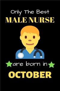 Only The Best Male Nurse Are Born in October