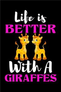 Life is Better With A Giraffes
