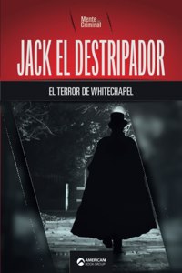 Jack el Destripador, el terror de Whitechapel