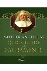 Mother Angelica's Quick Guide to the Sacraments