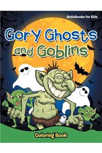 Gory Ghosts and Goblins