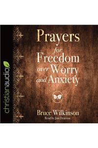 Prayers for Freedom over Worry and Anxiety