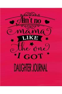 Daughter Journal - Ain't No Mama Like The One I Got