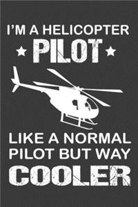 I am a Helicopter Pilot Journal Notebook