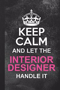 Keep Calm And Let The Interior Designer Handle It