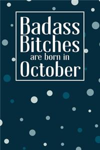 Badass Bitches Are Born In October