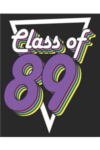 Class of 89: High School Reunion of 1989 30 Year Men Women Composition Notebook 100 Wide Ruled Pages Journal Diary