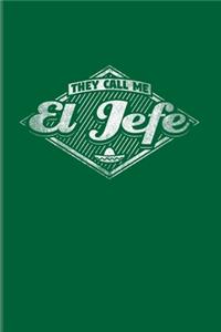 They Call Me El Jefe