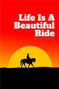Life Is A Beautiful Ride