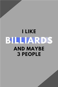 I Like Billiards And Maybe 3 People