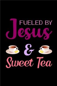 Fueled By Jesus And Sweet Tea