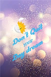 Don't Quit Your Daydream