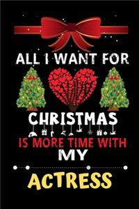 All I want for Christmas is more time with my Actress