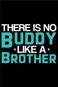 There Is No Buddy Like A Brother