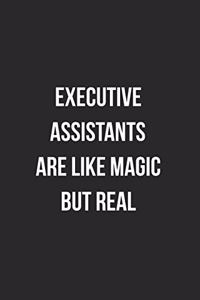 Executive Assistants Are Like Magic But Real