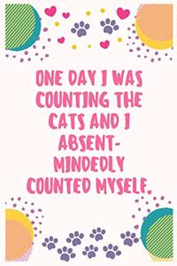 One day I was counting the cats and I absent mindedly counted myself