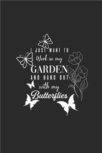 I Just Want To Work In My Garden