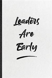 Leaders Are Early