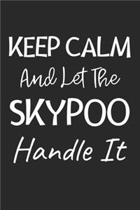 Keep Calm And Let The Skypoo Handle It