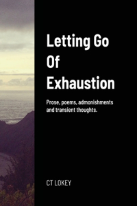 Letting Go Of Exhaustion