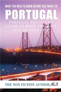 What You Need to Know Before You Travel to Portugal: Portugal Traveler's Guide to Make the Most Out of Your Trip