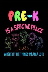 Pre-K Is A Special Place Where Little Things Mean A Lot!