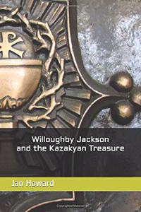 Willoughby Jackson and the Kazakyan Treasure