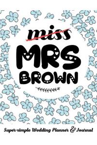 Miss Mrs Brown Super-Simple Wedding Planner & Journal