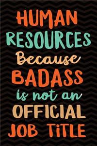 Human Resources Because Badass Isn't an Official Job Title