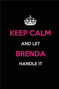 Keep Calm and Let Brenda Handle It