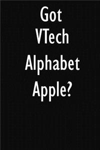 Got VTech Alphabet Apple?