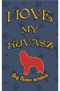 I Love My Kuvasz - Dog Owner Notebook