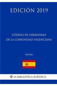 Código de Urbanismo de la Comunidad Valenciana (España) (Edición 2019)