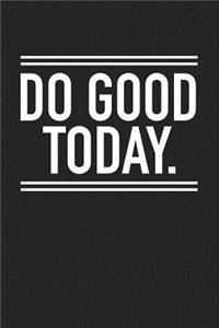 Do Good Today