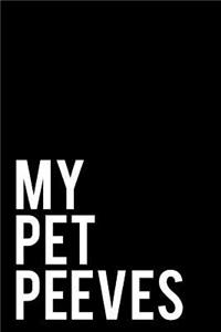 My Pet Peeves