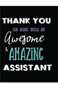 Thank You Being Such an Awesome & Amazing Assistant