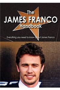 The James Franco Handbook - Everything You Need to Know about James Franco
