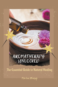 Aromatherapy Unlocked