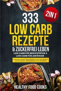 333 Low Carb Rezepte & Zuckerfrei Leben