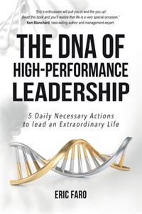 The DNA of High-Performance Leadership