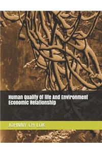 Human Quality of Life and Environment Economic Relationship