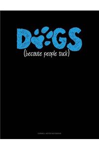 Dogs Because People Suck