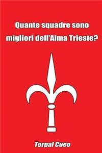 Quante Squadre Sono Migliori Dell'alma Trieste?: Regalo Divertente Per Tifosi Triestini. Il Libro È Vuoto, Perché È Trieste La Squadra Migliore. Idee Regalo Compleanno Tifoso Ultras Trieste Basket