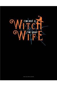 I'm Not a Witch I'm Your Wife: Unruled Composition Book