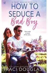 How to Seduce a Bad Boy