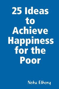 25 Ideas to Achieve Happiness for the Poor